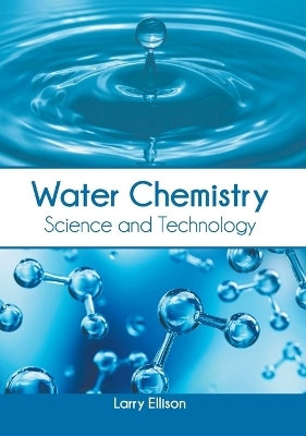 Water Chemistry: Science and Technology - 