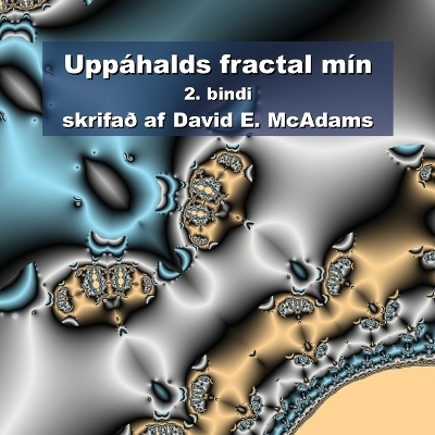 Uppáhalds fractal mín - David E McAdams