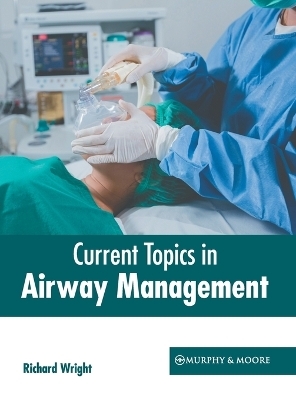 Current Topics in Airway Management - 