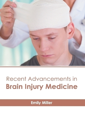 Recent Advancements in Brain Injury Medicine - 