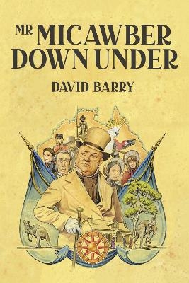 Mr Micawber Down Under - David Barry  OSB