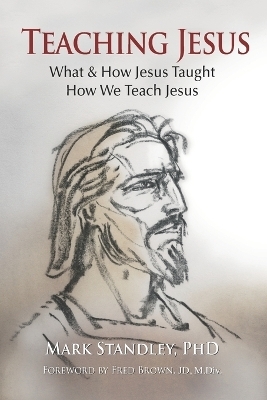 Teaching Jesus - Mark Standley