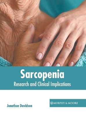 Sarcopenia: Research and Clinical Implications - 