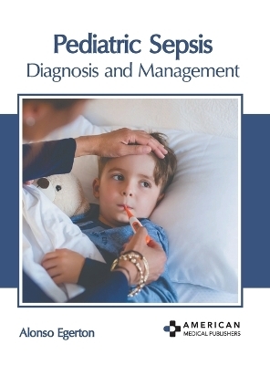 Pediatric Sepsis: Diagnosis and Management - 