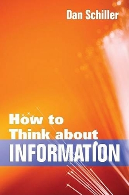 How to Think About Information - Dan Schiller