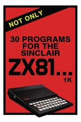 Not Only 30 Programs for the Sinclair ZX81 - Retro Reproductions