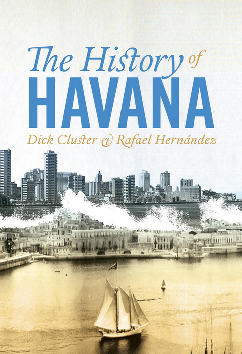 The History of Havana - Dick Cluster, Rafael Hernández