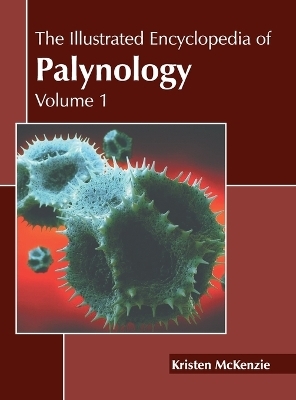 The Illustrated Encyclopedia of Palynology: Volume 1 - 