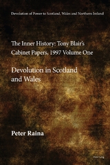 Devolution of Power to Scotland, Wales and Northern Ireland:The Inner History - Peter Raina