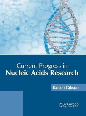 Current Progress in Nucleic Acids Research - 