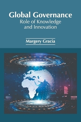 Global Governance: Role of Knowledge and Innovation - 