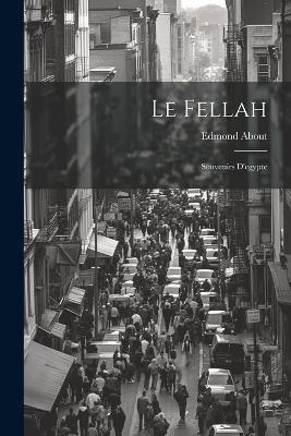 Le Fellah - Edmond About