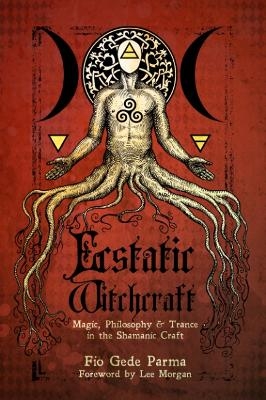 Ecstatic Witchcraft - Fio Gede Parma