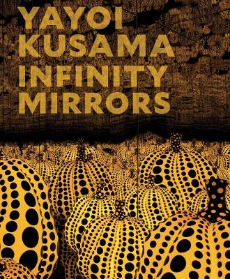 Yayoi Kusama: Infinity Mirrors - 