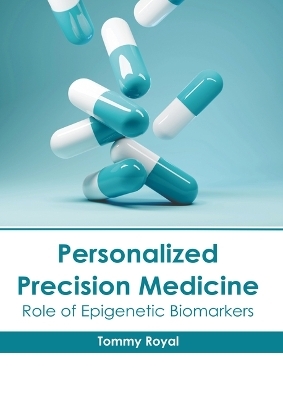 Personalized Precision Medicine: Role of Epigenetic Biomarkers - 