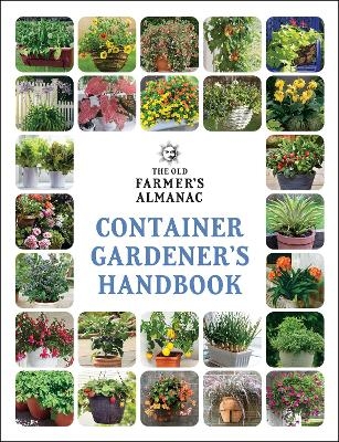 The Old Farmer's Almanac Container Gardener's Handbook -  Old Farmer's Almanac