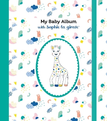 My Baby Album with Sophie La Girafe(r), Third Edition - Sophie La Girafe(r)