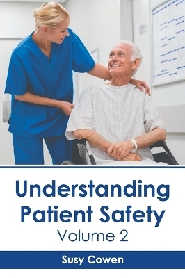 Understanding Patient Safety: Volume 2 - 