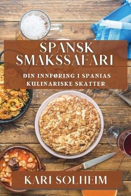 Spansk Smakssafari - Kari Solheim