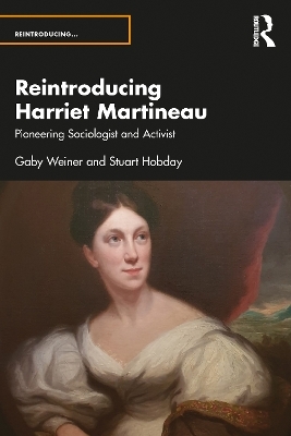 Reintroducing Harriet Martineau - Stuart Hobday, Gaby Weiner