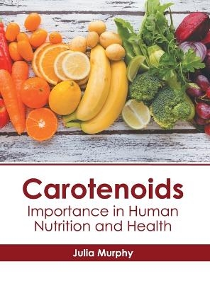 Carotenoids: Importance in Human Nutrition and Health - 