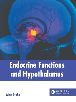 Endocrine Functions and Hypothalamus - 