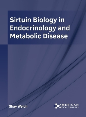 Sirtuin Biology in Endocrinology and Metabolic Disease - 