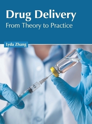 Drug Delivery: From Theory to Practice - 