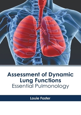 Assessment of Dynamic Lung Functions: Essential Pulmonology - 