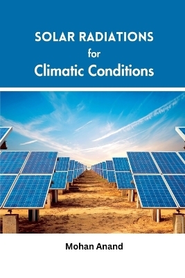 Solar Radiations for Climatic Conditions - Mohan Anand