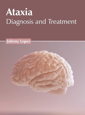 Ataxia: Diagnosis and Treatment - 