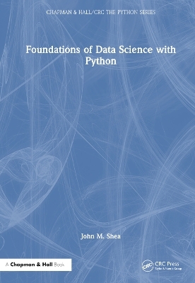 Foundations of Data Science with Python - John M. Shea