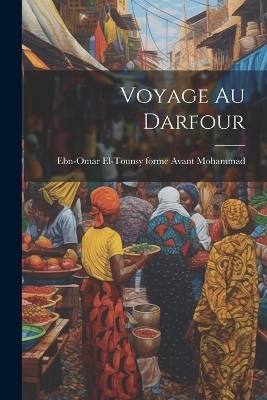 Voyage Au Darfour - Ebn-Omar El-Tounsy [Forme a Mohammad