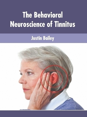 The Behavioral Neuroscience of Tinnitus - 