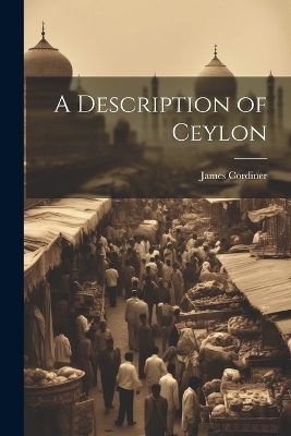 A Description of Ceylon - James Cordiner