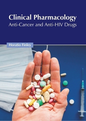 Clinical Pharmacology: Anti-Cancer and Anti-HIV Drugs - 