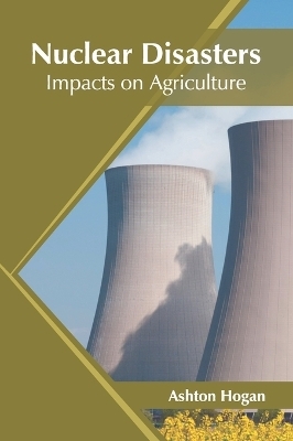 Nuclear Disasters: Impacts on Agriculture - 