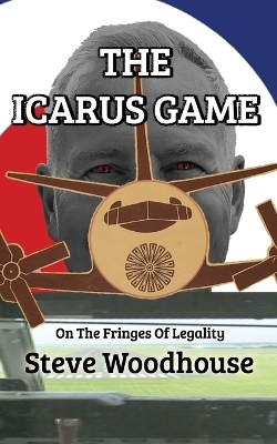 The Icarus Game - Steve Woodhouse