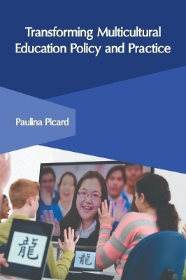 Transforming Multicultural Education Policy and Practice - 