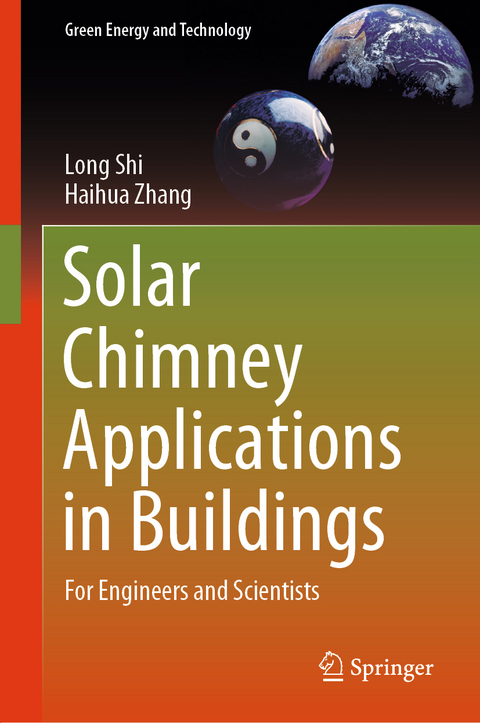 Solar Chimney Applications in Buildings - Long Shi, Haihua Zhang