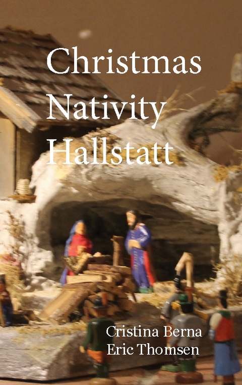 Christmas Nativity Hallstatt - Cristina Berna, Eric Thomsen