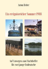 Ein ereignisreicher Sommer 1988 - Anton Reiter