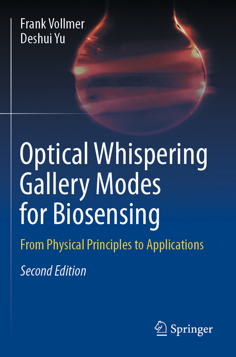 Optical Whispering Gallery Modes for Biosensing - Frank Vollmer, Deshui Yu