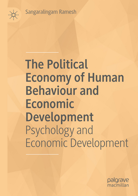 The Political Economy of Human Behaviour and Economic Development - Sangaralingam Ramesh