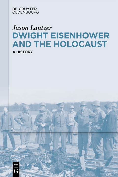 Dwight Eisenhower and the Holocaust - Jason Lantzer