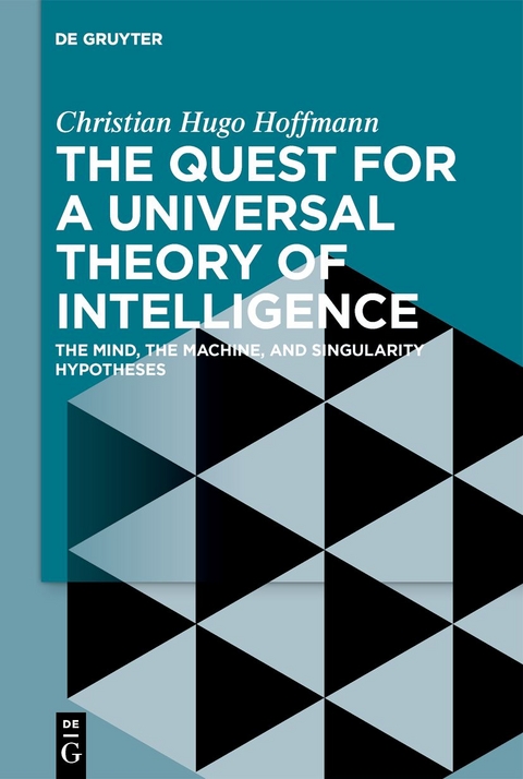 The Quest for a Universal Theory of Intelligence - Christian Hugo Hoffmann