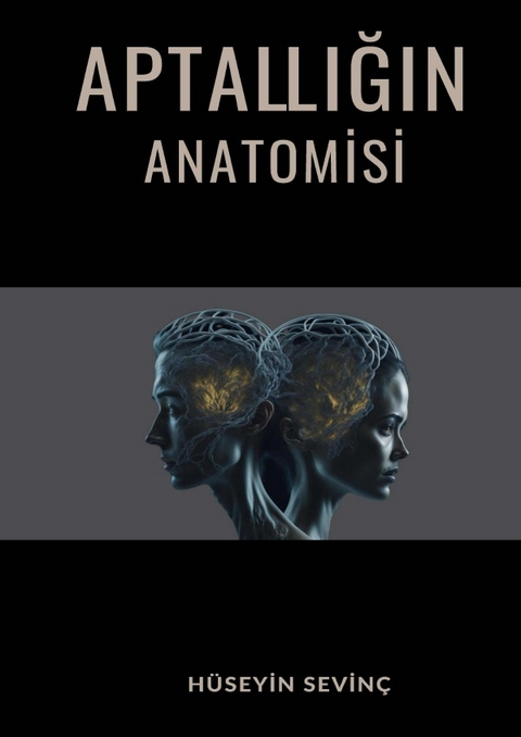 Aptallığın Anatomisi - Hüseyin Sevinc