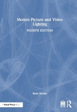 Motion Picture and Video Lighting - Brown, Blain