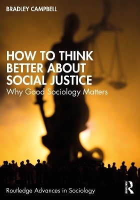 How to Think Better About Social Justice - Bradley Campbell