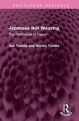 Japanese Ikat Weaving - Jun Tomita, Noriko Tomita